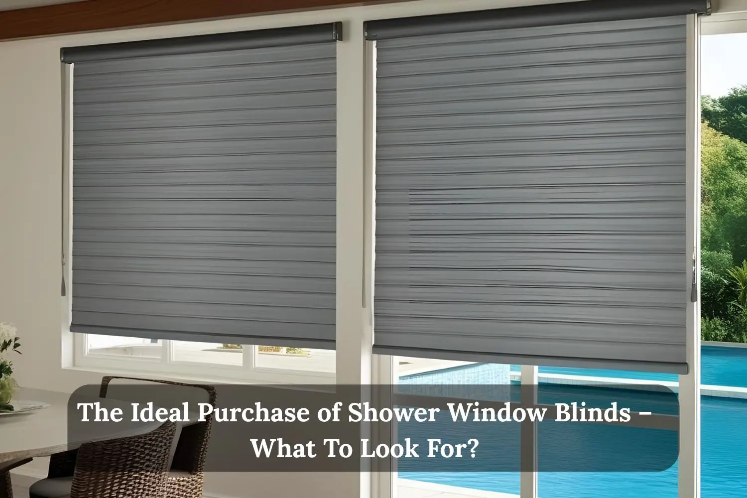 The Ideal Purchase of Shower Window Blinds