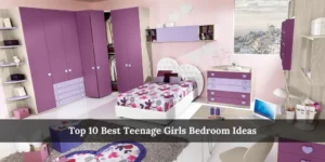 Top 10 Best Teenage Girls Bedroom Ideas